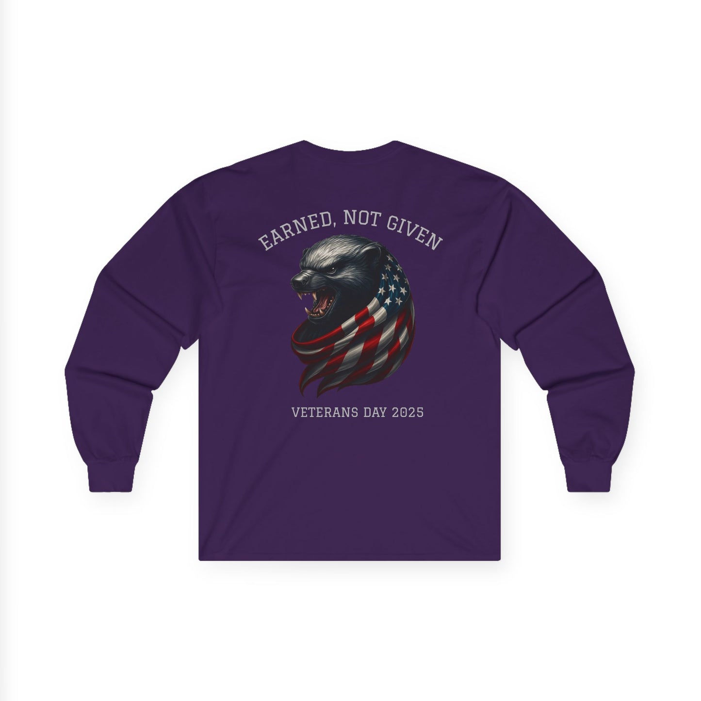 “Earned, Not Given” – Veterans Day Limited Edition Long Sleeve | Honey Badger