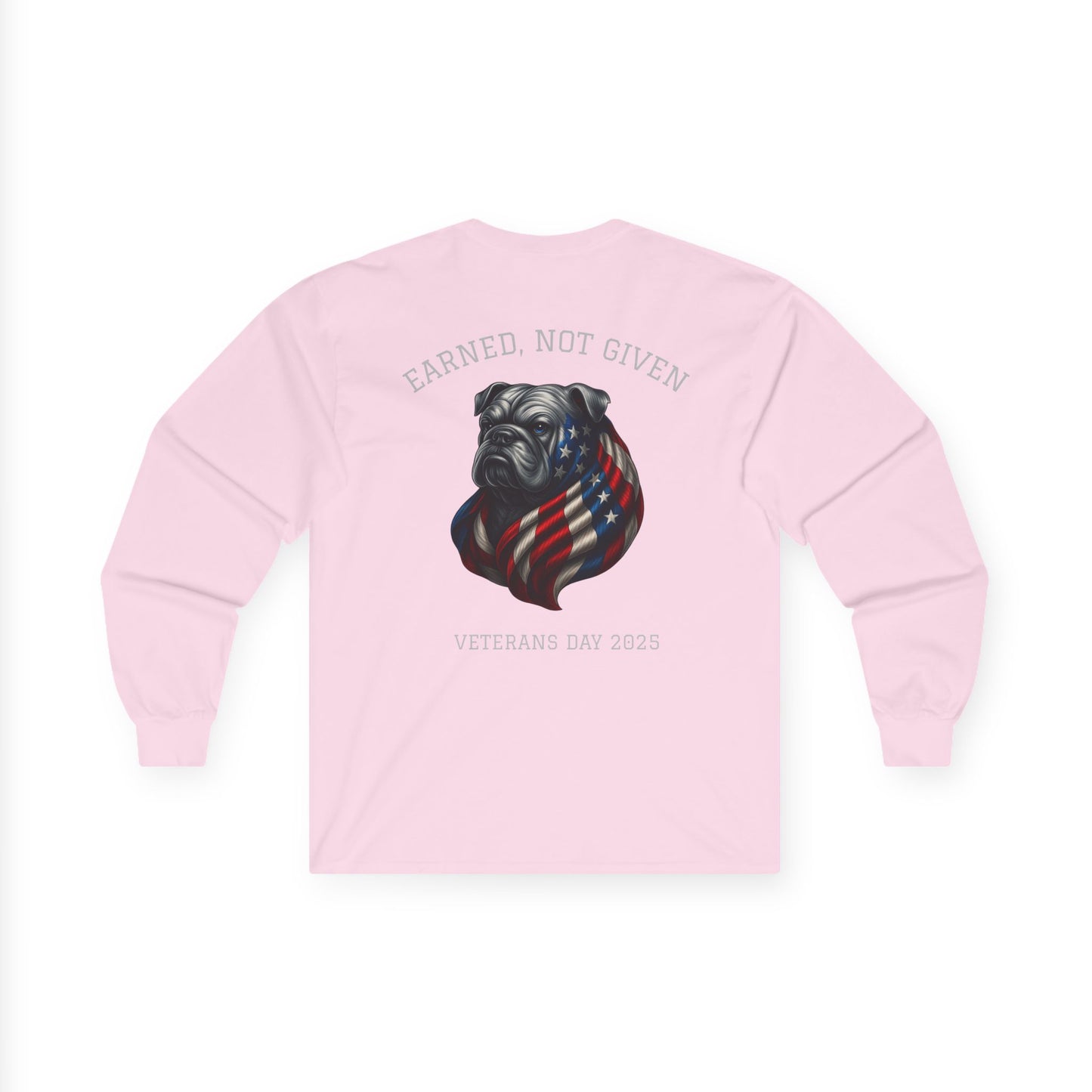 “Earned, Not Given” – Veterans Day Limited Edition Long Sleeve | Bulldog