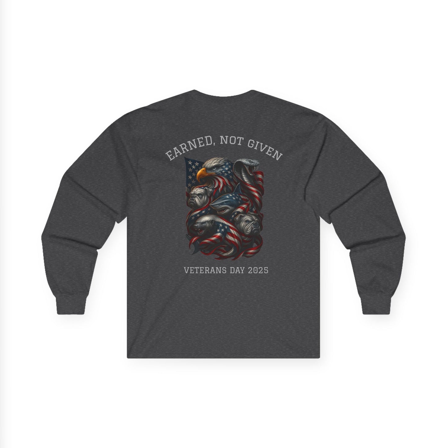 “Earned, Not Given” – Veterans Day Limited Edition Long Sleeve | Combined