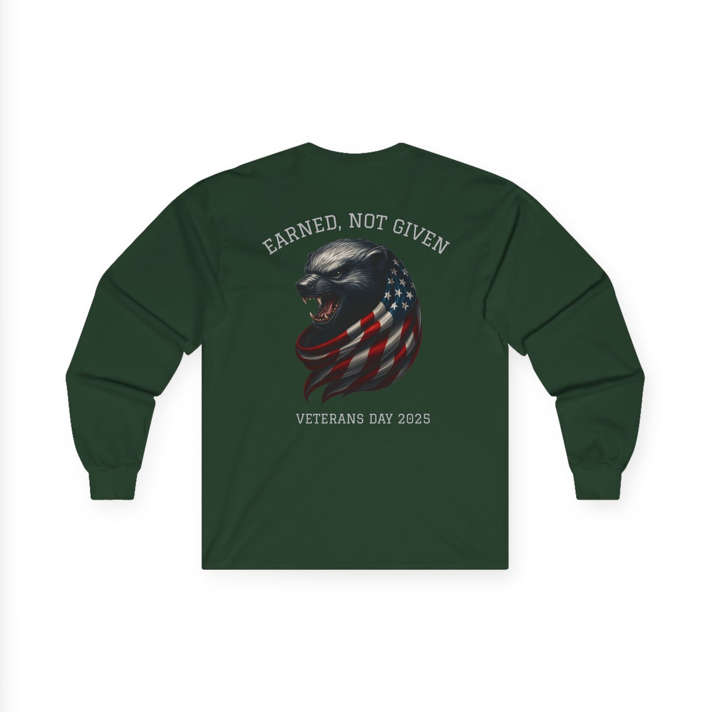 “Earned, Not Given” – Veterans Day Limited Edition Long Sleeve | Honey Badger