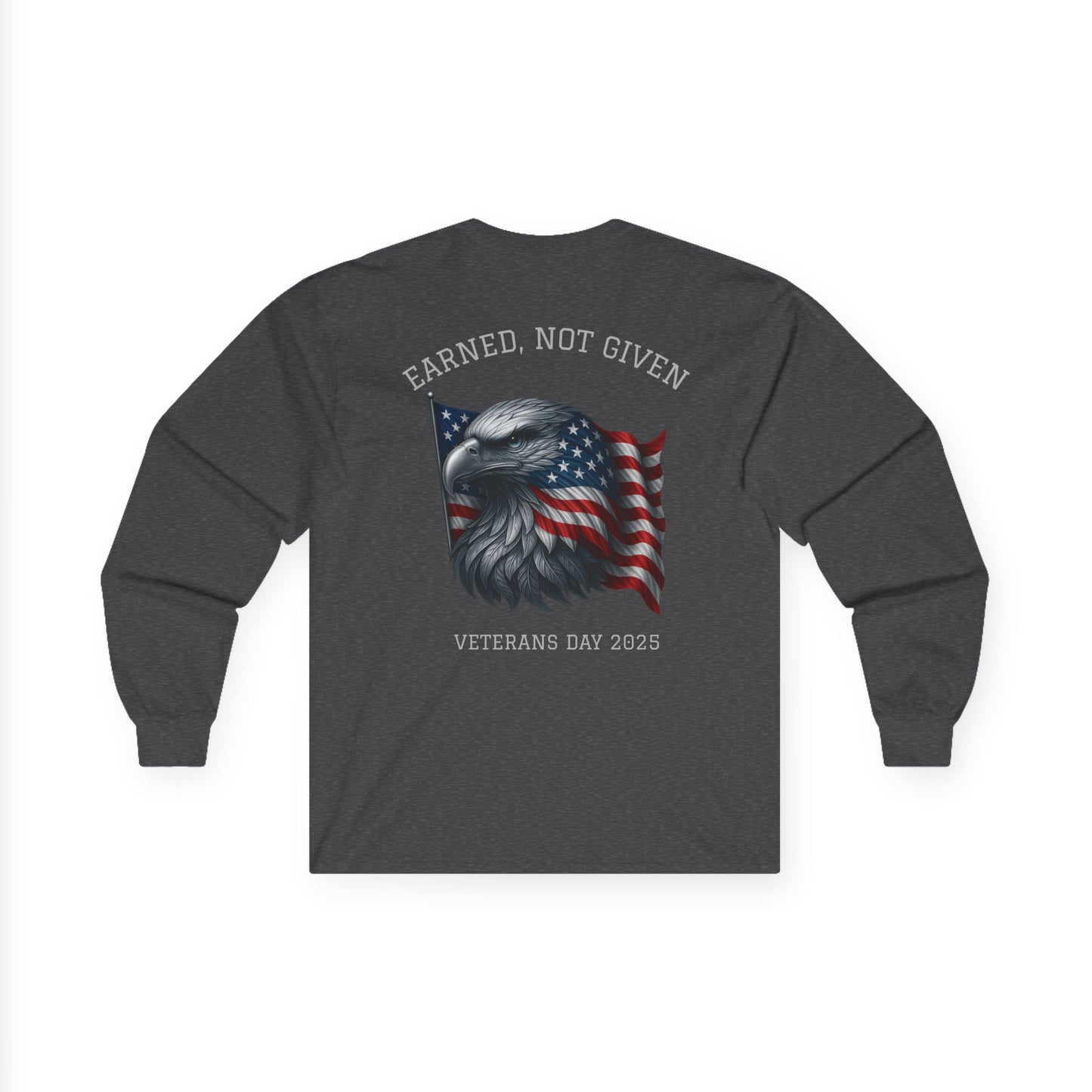 “Earned, Not Given” – Veterans Day Limited Edition Long Sleeve | Eagle v1