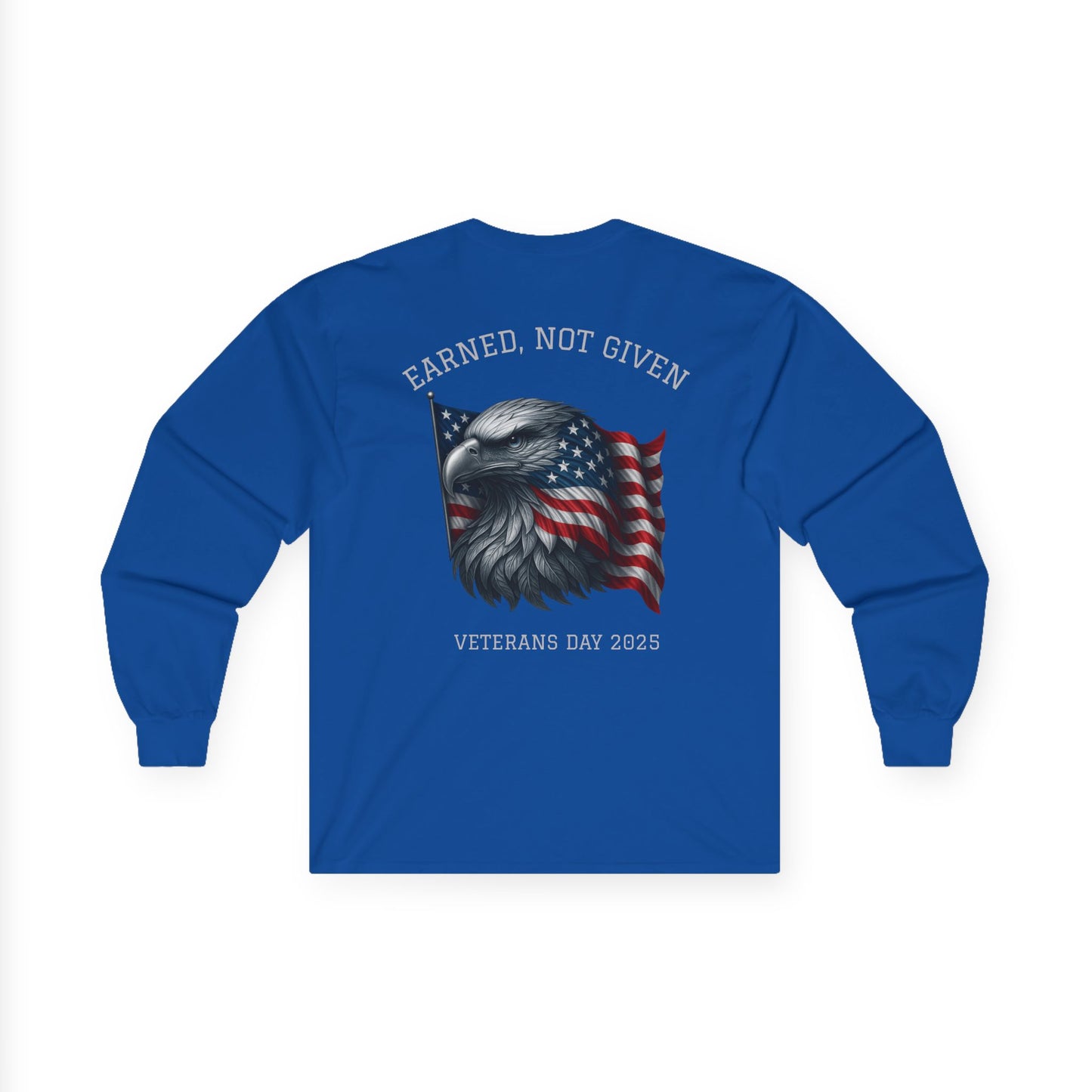 “Earned, Not Given” – Veterans Day Limited Edition Long Sleeve | Eagle v1