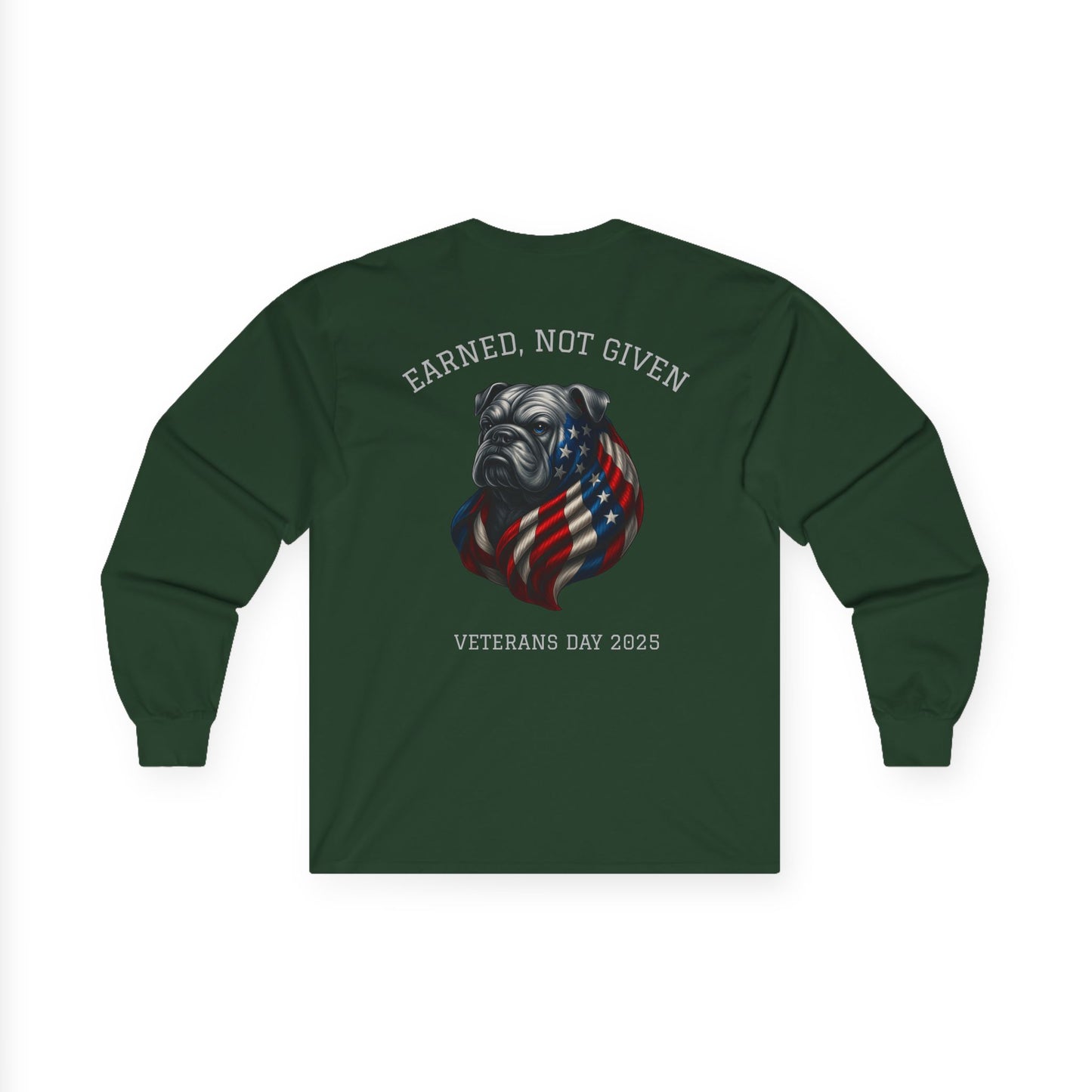 “Earned, Not Given” – Veterans Day Limited Edition Long Sleeve | Bulldog