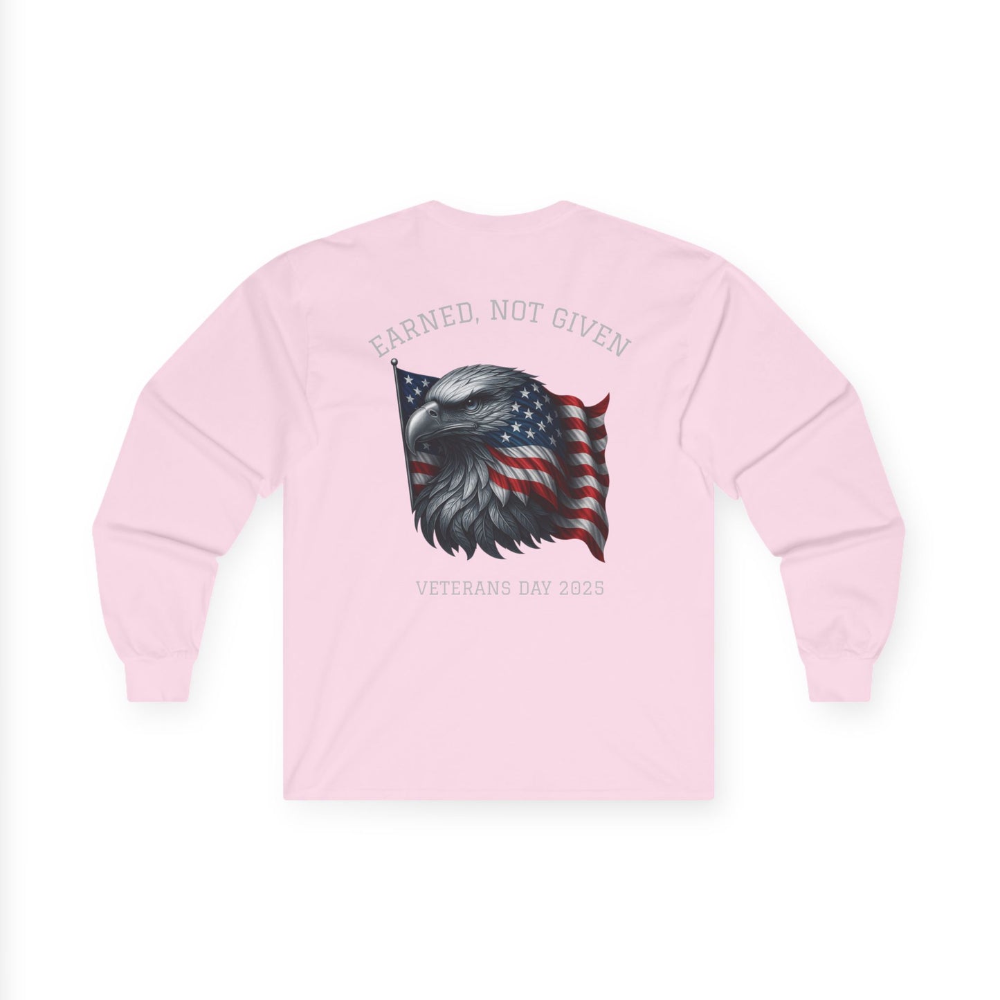 “Earned, Not Given” – Veterans Day Limited Edition Long Sleeve | Eagle v1